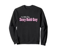 T-Shirt I'm with The Sexy Bald Guy Sweatshirt