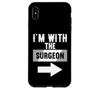 T-Shirt « I'm with The Surgeon » pour chirurgiens Coque pour iPhone XS Max