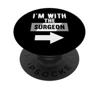 T-Shirt « I'm with The Surgeon » pour chirurgiens PopSockets PopGrip Adhésif