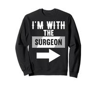 T-Shirt « I'm with The Surgeon » pour chirurgiens Sweatshirt