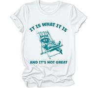 T-shirt imprimé humoristique « It is What It is and Its Not Great », « It is What It is and Its Not Great », pour femme et homme, blanc, M