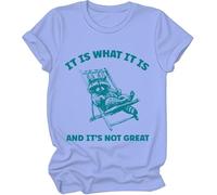 T-shirt imprimé humoristique « It is What It is and Its Not Great », « It is What It is and Its Not Great », pour femme et homme, Bleu (Carolina blue), M