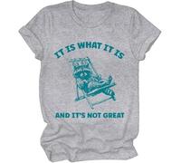 T-shirt imprimé humoristique « It is What It is and Its Not Great », « It is What It is and Its Not Great », pour femme et homme, gris, M