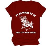T-shirt imprimé humoristique « It is What It is and Its Not Great », « It is What It is and Its Not Great », pour femme et homme, bordeaux, M