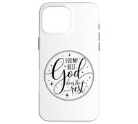 T-Shirt inspirant Faith « I Do My Best God Does The Rest » Coque pour iPhone 16 Pro Max