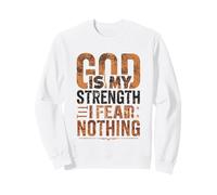 T-Shirt inspirant « God is My Strength I Fear Nothing » Sweatshirt
