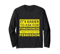 T-Shirt « It is Easier to Ask for Forgiveness Than Permission » Manche Longue