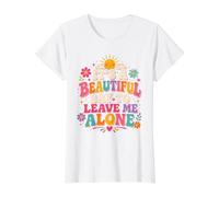 T-Shirt It's A Beautiful Day to Leave Me Alone T-Shirt Graphique avec Valeur