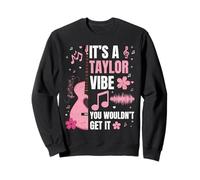 T-Shirt « It's A Taylor Vibe You Wouldn't Get It » pour Femmes, Hommes, Enfants Sweatshirt