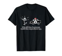 T-shirt « It's all fun and games until the cops show up » T-Shirt