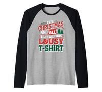 T-Shirt « It's Christmas and All I got Was This Lousy » Manche Raglan