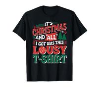T-Shirt « It's Christmas and All I got Was This Lousy » T-Shirt Graphique avec Valeur