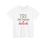 T-shirt “Je suis une aide-soignante au top” - Cadeau original et valorisant pour héroïne du quotidien tee shirt : Couleur - S