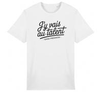 T Shirt J'y Vais au Talent - pour Homme - Imprimé en France - Coton 100% Bio - Cadeau Humour Original Rigolo (Blanc, L)