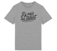 T Shirt J'y Vais au Talent - pour Homme - Imprimé en France - Coton 100% Bio - Cadeau Humour Original Rigolo (Gris, L)