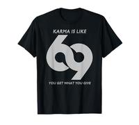 T-shirt Karma is Like #69 T-Shirt