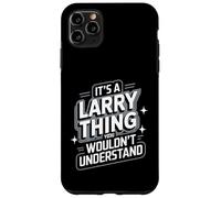 T-Shirt Larry It's A Larry Thing, You Wouldn't Understand! Coque pour iPhone 11 Pro Max