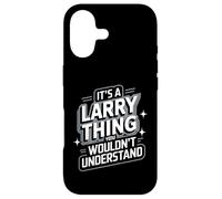 T-Shirt Larry It's A Larry Thing, You Wouldn't Understand! Coque pour iPhone 17