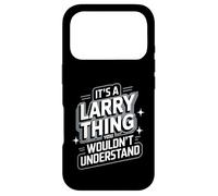 T-Shirt Larry It's A Larry Thing, You Wouldn't Understand! Coque pour iPhone 17 Pro