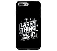 T-Shirt Larry It's A Larry Thing, You Wouldn't Understand! Coque pour iPhone 7 Plus/8 Plus