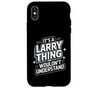 T-Shirt Larry It's A Larry Thing, You Wouldn't Understand! Coque pour iPhone X/XS