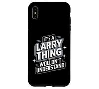 T-Shirt Larry It's A Larry Thing, You Wouldn't Understand! Coque pour iPhone XS Max