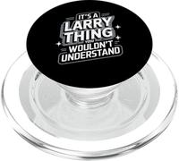 T-Shirt Larry It's A Larry Thing, You Wouldn't Understand! PopSockets PopGrip pour MagSafe