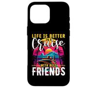 T-Shirt « Life is Better on a Cruise with Best Friends » Coque pour iPhone 16 Pro Max