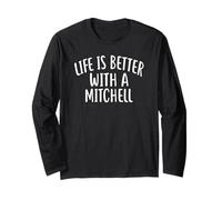 T-Shirt « Life is Better with A Mitchell » avec nom Amusant Mitchell Manche Longue