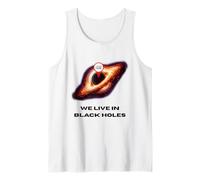 T-Shirt « Live in Black Holes » Débardeur