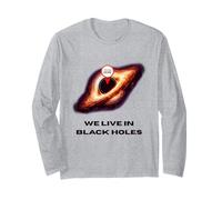 T-Shirt « Live in Black Holes » Manche Longue