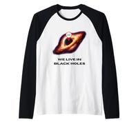 T-Shirt « Live in Black Holes » Manche Raglan