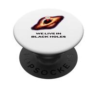 T-Shirt « Live in Black Holes » PopSockets PopGrip Adhésif