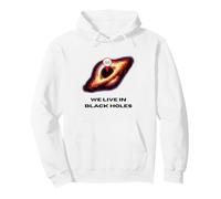 T-Shirt « Live in Black Holes » Sweat à Capuche