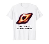 T-Shirt « Live in Black Holes » T-Shirt