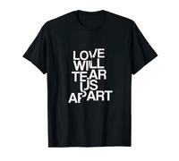 T-shirt Love Will Tear Us Apart T-Shirt