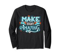T-Shirt Make Today Amazing Positive Inspiring People Citations Manche Longue