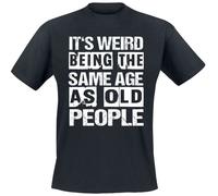 T-Shirt Manches courtes Fun de Funshirt - It's weird being the same age as old people - M à 5XL - pour Homme - noir L