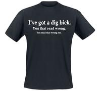 T-Shirt Manches courtes Fun de Funshirt - Iv'e got a dig bick. You that read wrong. - M à 3XL - pour Homme - noir XL