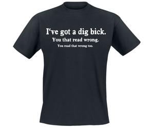 T-Shirt Manches courtes Fun de Funshirt - Iv'e got a dig bick. You that read wrong. - M à 3XL - pour Homme - noir L