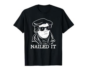 T-shirt Martin Luther Nailed It - Martin Luther Reformation T-Shirt