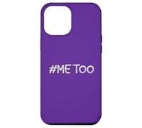 T-Shirt #Me Too #MeToo Me Too Harassment Sexuel Femmes Hommes Coque pour iPhone 12 Pro Max