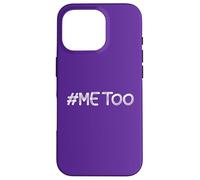 T-Shirt #Me Too #MeToo Me Too Harassment Sexuel Femmes Hommes Coque pour iPhone 16 Pro