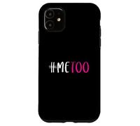 T-Shirt #Me Too #MeToo Me Too Sensibilisation au harcèlement Sexuel Coque pour iPhone 11