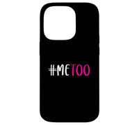 T-Shirt #Me Too #MeToo Me Too Sensibilisation au harcèlement Sexuel Coque pour iPhone 14 Pro