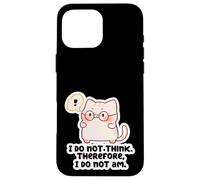 T-Shirt Mème Chat Drôle - Je Ne Pense Pas Citation Coque pour iPhone 16 Pro Max