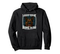 T-Shirt mème I Got That Dawg in Me German Shepherd T-Shirt Sweat à Capuche