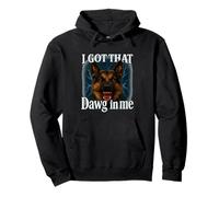 T-Shirt mème I Got That Dawg in Me German Shepherd T-Shirt Sweat à Capuche