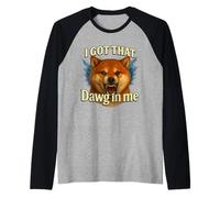 T-Shirt mème I Got That Dawg in Me Shiba Inu Manche Raglan