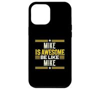 T-Shirt « Mike is Awesome Be Like Mike » Coque pour iPhone 12 Pro Max